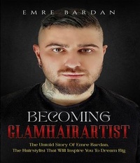 Abbildung von: Becoming Glamhairartist - Emre Bardan