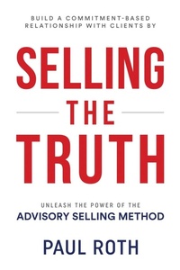 Enlarge image Cover: Selling the Truth - Rothmethods, Inc.