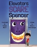 Cover: Elevators Scare Spencer - Victoria Wintersberger
