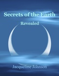 Cover: Secrets of the Earth Revealed - Jacqueline Johnson
