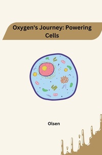 Abbildung von: Oxygen's Journey: Powering Cells - tredition