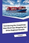 Cover: Connecting the Coastlines: How Short Sea Shipping Can Drive Regional Growth - tredition