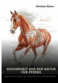 Abbildung von: Gesundheit aus der Natur für Pferde - tredition