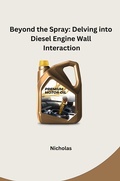 Cover: Beyond the Spray: Delving into Diesel Engine Wall Interaction - tredition