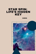 Cover: Star Spin: Life's Hidden Key - tredition