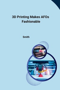 Abbildung von: 3D Printing Makes AFOs Fashionable - tredition