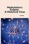 Cover: Methylation's Enigma: A Historical View - tredition