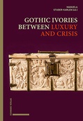 Cover: Gothic Ivories between Luxury and Crisis - Schwabe Verlagsgruppe AG Schwabe Verlag