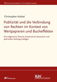 Abbildung von: Publizität und die Verbindung von Rechten im Kontext von Wertpapieren und Bucheffekten - Fachmedien Recht und Wirtschaft