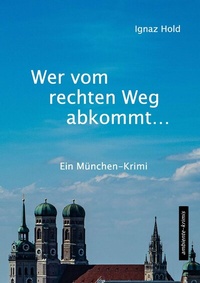 Abbildung von: Wer vom rechten Weg abkommt - ambiente-krimis Michael Heinhold