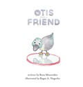 Cover: Otis Finds a Friend - bemour arts