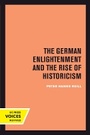 Cover: The German Enlightenment and the Rise of Historicism - University of California Press