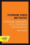 Cover: Plutonium, Power, and Politics - University of California Press