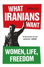 Cover: What Iranians Want - Oneworld Publications