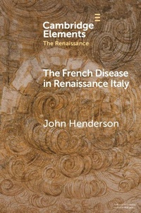 Enlarge image Cover: The French Disease in Renaissance Italy - Cambridge University Press
