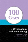 Cover: 100 Cases in Orthopaedics and Rheumatology - CRC Press