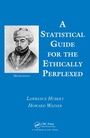 Cover: A Statistical Guide for the Ethically Perplexed - Chapman and Hall