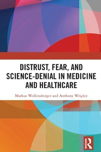 Abbildung von: Distrust, Fear, and Science-Denial in Medicine and Healthcare - Routledge