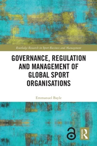 Abbildung von: Governance, Regulation and Management of Global Sport Organisations - Routledge