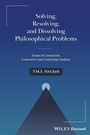Cover: Solving, Resolving, and Dissolving Philosophical Problems - Wiley-Blackwell