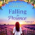 Cover: Falling for Provence - Boldwood Books Ltd