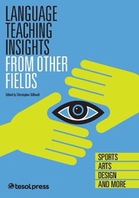 Abbildung von: Language Teaching Insights From Other Fields: Sports, Arts, Design, and More - TESOL Press