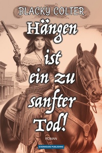 Abbildung von: Hängen ist ein zu sanfter Tod! - Everweard Publishing