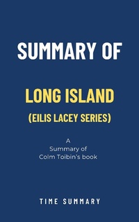 Abbildung von: Summary of Long Island (Eilis Lacey Series) by Colm Toibin - XinXii