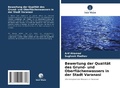 Cover: Bewertung der Qualitaet des Grund- und Oberflaechenwassers in der Stadt Varanasi - Verlag Unser Wissen