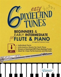 Abbildung von: 6 Easy Dixieland Tunes for Beginner & Early Intermediate Flute and Piano with individual parts, Informative Sheets and MP3 Piano Backing Tracks (Stream or Download) - Glissato Edizioni Musicali