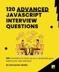 Cover: 120 Advanced JavaScript Interview Questions - Hernando Abella