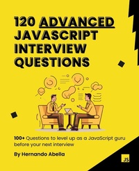 Enlarge image Cover: 120 Advanced JavaScript Interview Questions - Hernando Abella