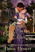 Cover: Her Rogue to Kiss Good Morning (Wicked Widows' League, #41) - Dawn Brower