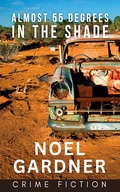 Cover: Almost 55 Degrees in the Shade (Environmental War, #3) - Noel Gardner
