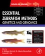 Cover: Essential Zebrafish Methods: Genetics and Genomics - Academic Press