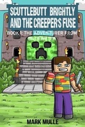Cover: Scuttlebutt Brightly and the Creeper's Fuse  Book 1 - Mark Mulle