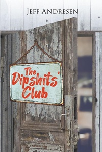 Abbildung von: The Dipshits' Club - Newman Springs Publishing, Inc.
