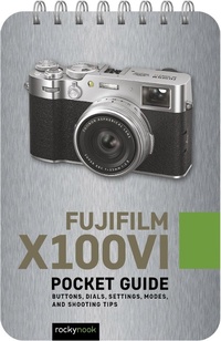 Abbildung von: Fujifilm X100VI: Pocket Guide - Rocky Nook
