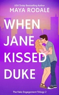 Cover: When Jane Kissed Duke (The Fake Engagement Trilogy, #2) - Maya Rodale