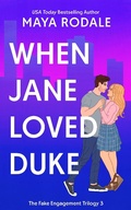 Cover: When Jane Loved Duke (The Fake Engagement Trilogy, #3) - Maya Rodale