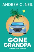 Cover: Gone Grandpa - 1631 Press, LLC