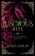 Cover: Luscious Bite, An Enchanted Mates Romance - Sara Ohlin