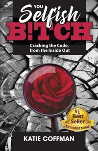 Abbildung von: You Selfish B!tch - Top Dog Publishing