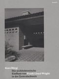 Cover: Der architektonische Einfluss von Frank Lloyd Wright in der Zentralschweiz - Quart Verlag