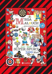 Abbildung von: MEGA MALBUCH - 300 SPORTLICHE AUSMALMOTIVE - VERSCHIEDENSTE SPORTARTEN - WETTKÄMPFE - MATCHES - FREIZEITSPORT - tredition