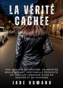 Cover: La Vérité Cachée - Jade Romano