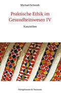 Cover: Praktische Ethik im Gesundheitswesen IV - K&ouml;nigshausen & Neumann