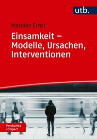 Abbildung von: Einsamkeit - Modelle, Ursachen, Interventionen - UTB