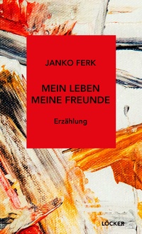Abbildung von: Mein Leben Meine Freunde - Löcker Verlag