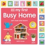 Cover: My First Busy Home: Let's Look and Learn! - DK Children